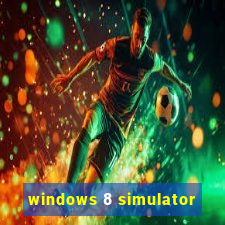 windows 8 simulator